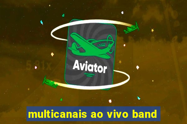 multicanais ao vivo band